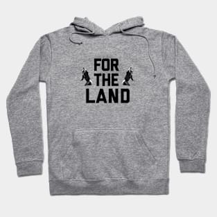 For The Land Hoodie